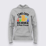 I Like Cats, Science & Maybe 3 People Hoodie For Women