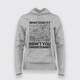 What Exactly Didn’t You Understand? - Science Hoodie For Women