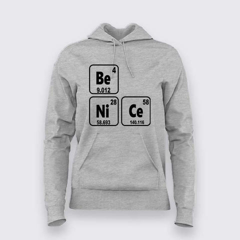 Be Nice - Science Hoodie for Women - Geeky & Funny Science