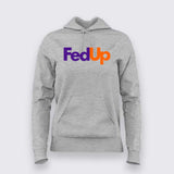 FedUp Funny T-Shirt For Women – Witty Wordplay