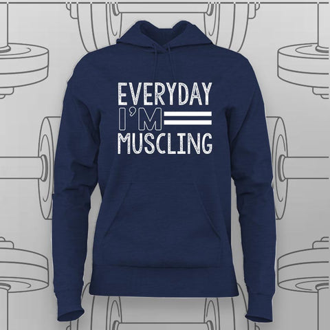 Everyday I'm Muscling Hoodie For Women – Gym & Workout