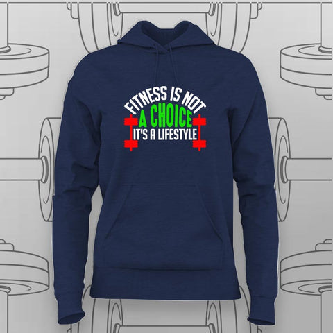 Fitness Is Not a Choice Hoodie For Women – Commit to the Grind