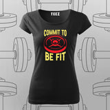 Commit to Be Fit T-Shirt For Women – Fitness Motivation Apparel