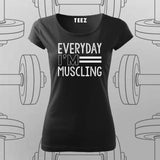 Everyday I'm Muscling T-Shirt For Women – Gym & Workout