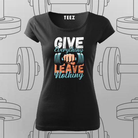 Give Everything Leave Nothing Gym T-Shirt For Women