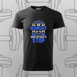 The Real Workout Starts When You want to Stop T-Shirt For Men