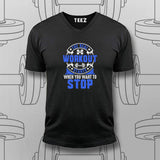 The Real Workout Starts When You want to Stop T-Shirt For Men