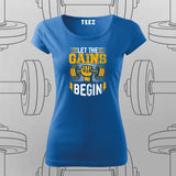 Let the Gains Begin T-Shirt For Women – Motivational Gym