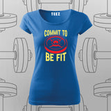 Commit to Be Fit T-Shirt For Women – Fitness Motivation Apparel