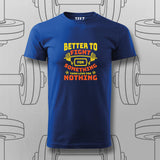 Better to Fight for Something T-Shirt For Men