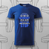 The Real Workout Starts When You want to Stop T-Shirt For Men