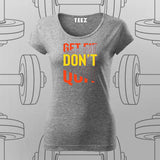 Get Fit Don’t Quit T-Shirt For Women – Fitness Motivation Apparel