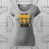 Let the Gains Begin T-Shirt For Women – Motivational Gym