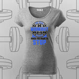 The Real Workout Starts When You want to Stop T-Shirt For Women