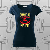 Commit to Be Fit T-Shirt For Women – Fitness Motivation Apparel