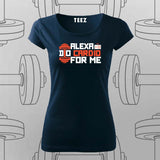 Alexa, Do Cardio for Me T-Shirt For Women – Funny Gym Wear