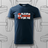 Alexa, Do Cardio for Me T-Shirt For Men – Funny Gym Wear