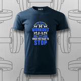 The Real Workout Starts When You want to Stop T-Shirt For Men