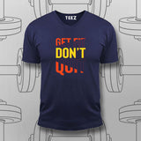 Get Fit Don’t Quit T-Shirt For Men – Fitness Motivation Apparel