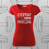 Everyday I'm Muscling T-Shirt For Women – Gym & Workout