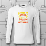 Better to Fight for Something T-Shirt For Men