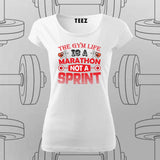 The Gym Life T-Shirt For Women – Marathon Not a Sprint Fitness