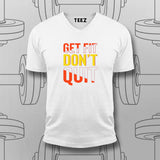 Get Fit Don’t Quit T-Shirt For Men – Fitness Motivation Apparel