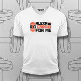 Alexa, Do Cardio for Me T-Shirt For Men – Funny Gym Wear