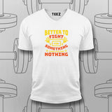 Better to Fight for Something T-Shirt For Men