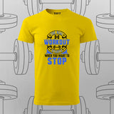 The Real Workout Starts When You want to Stop T-Shirt For Men