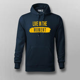 Live in the Moment Hoodie - Inspirational Everyday Wear by Teez