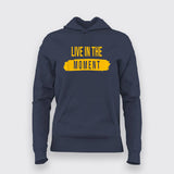 Live in the Moment - Women's Inspirational Hoodie