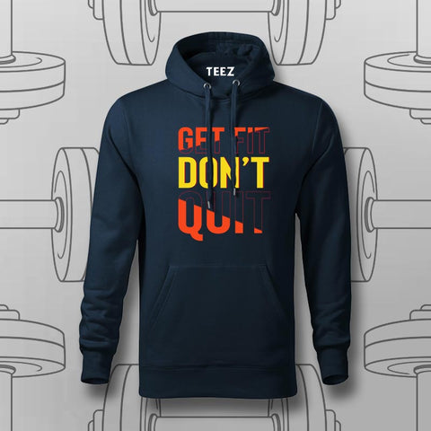 Get Fit Don’t Quit Hoodie For Men – Fitness Motivation Apparel