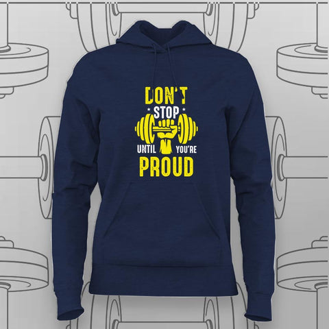 Don't Stop Until You're Proud Gym Hoodie For Women