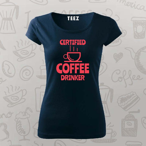 Certified Coffee Drinker T-Shirt for Women-Caffeine Lover Tee