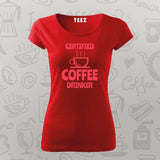 Certified Coffee Drinker T-Shirt for Women-Caffeine Lover Tee