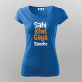 Sahi khel gaya bancho T-Shirt & hoodie For Women