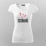 Sexmane T-Shirt & Hoodie for Women - Bold & Unique Style