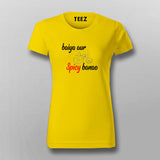 Baiya Aur Spicy Banao T shirt For Women