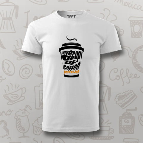 "Cup of Positivi-Tea Coffee T-Shirt for Men"