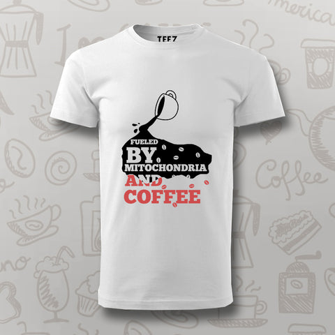 "Fueled by Mitochondria & Coffee T-Shirt for Men"