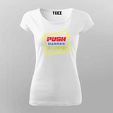 "Push Harder, Go Longer" T-Shirt For Women - Motivational Gym