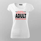 Funny Age T-Shirt For Women– "Mistaken for an Adult"