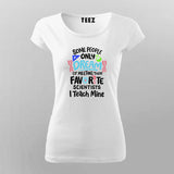 Some People Only Dream Science – Fun Science Lover T-shirt For Women