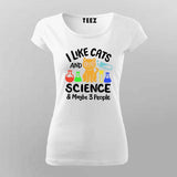 I Like Cats, Science & Maybe 3 People T-Shirt For Women