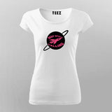 Deep Space Calling T-Shirt for Women- Explore the Cosmos in Style