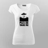 Please take me T shirt for Women