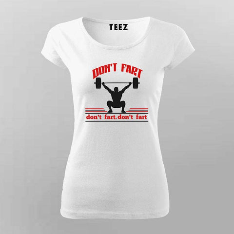 Don’t Fart Gym T-Shirt For Women – Funny Fitness Workout Tee