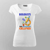 Biologists Take "Cellfies" - Funny Science T-Shirt For Women