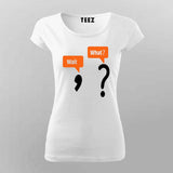 Wait… What? Funny Reaction T-Shirt for Women